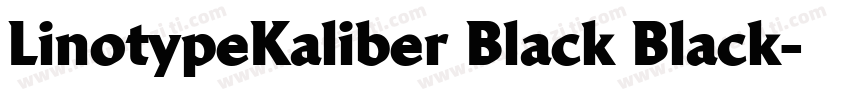 LinotypeKaliber Black Black字体转换